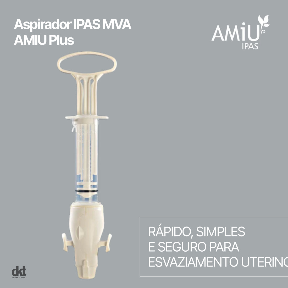 Kit Aspirador AMIU Plus + 8 Cânulas IPAS – DKT Brasil